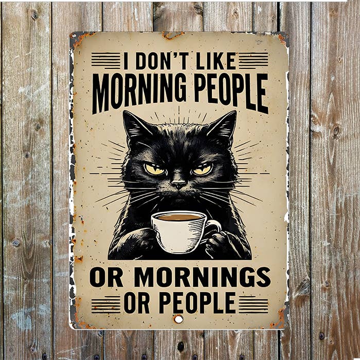 I Don't Like Morning People Cat Coffee Metal Sign Plaque 6x8inch