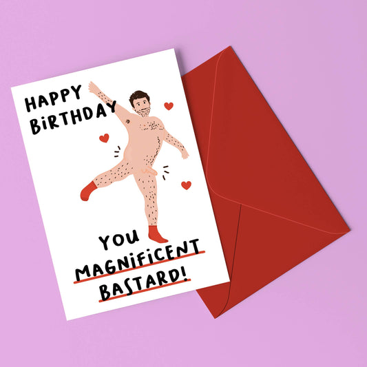 Magnificent Bastard Birthday Card