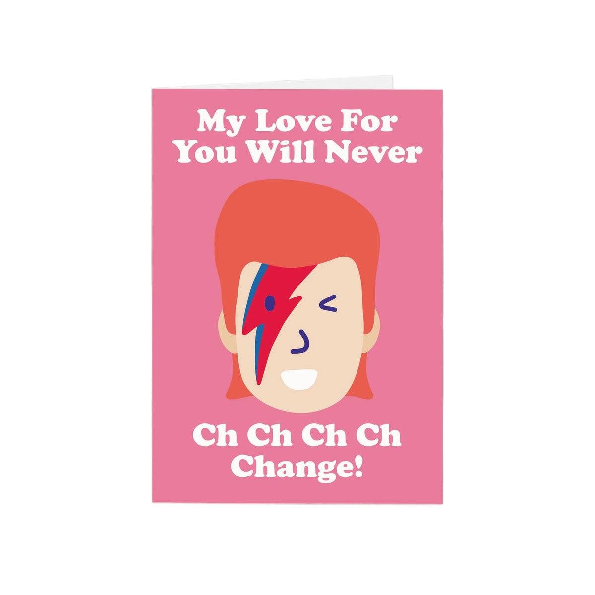 Love Never Ch-Ch-Changes David Bowie Greeting Card