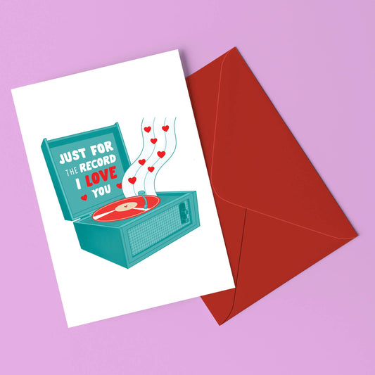 Just For The Record I Love You Greeting Card