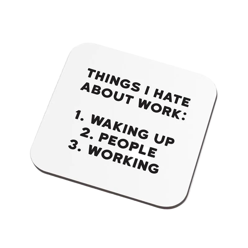 Things I Hate About Work Coaster