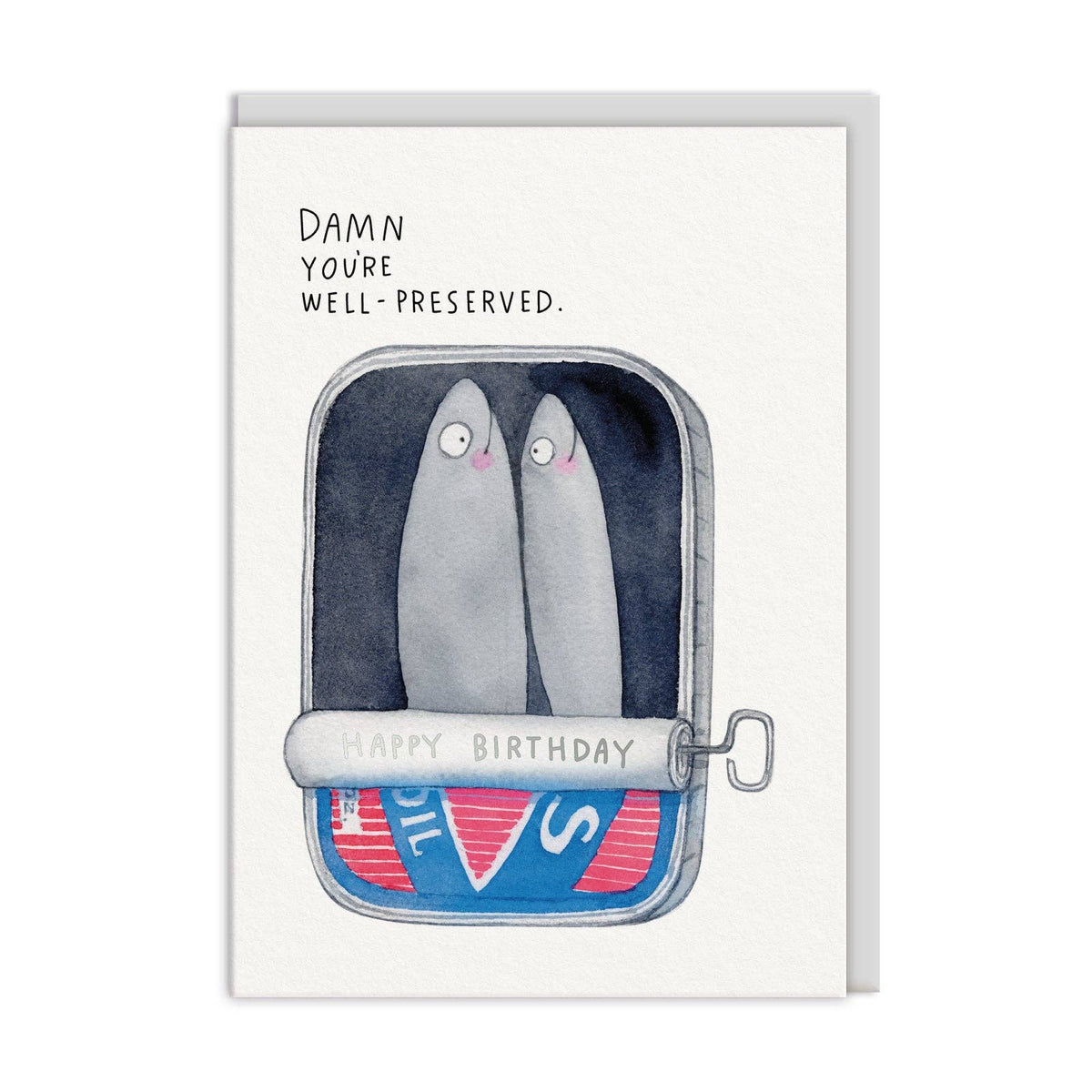 Damn You're Well Preserved Sardines Birthday Card