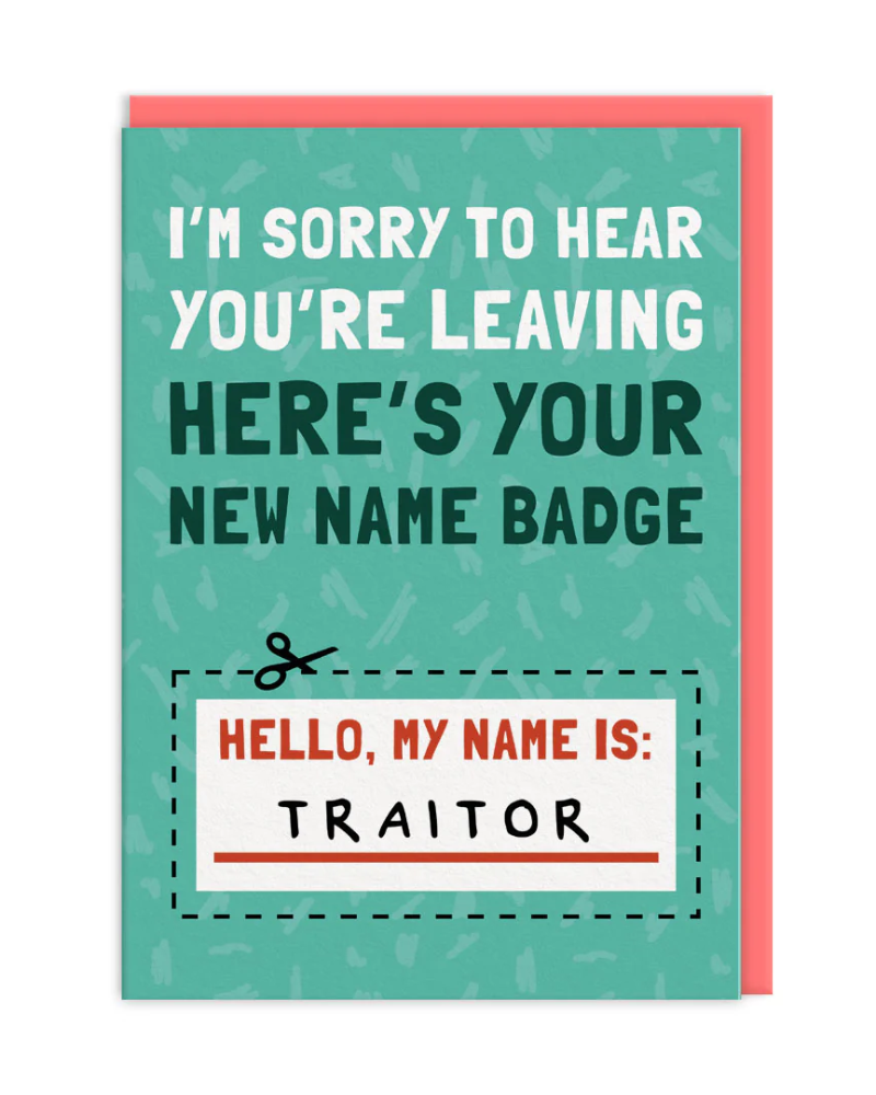 My Name is Traitor Leaving Card