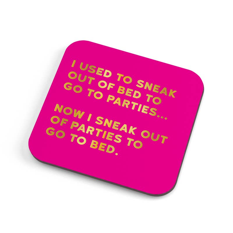 Sneak Out Of Parties Coaster