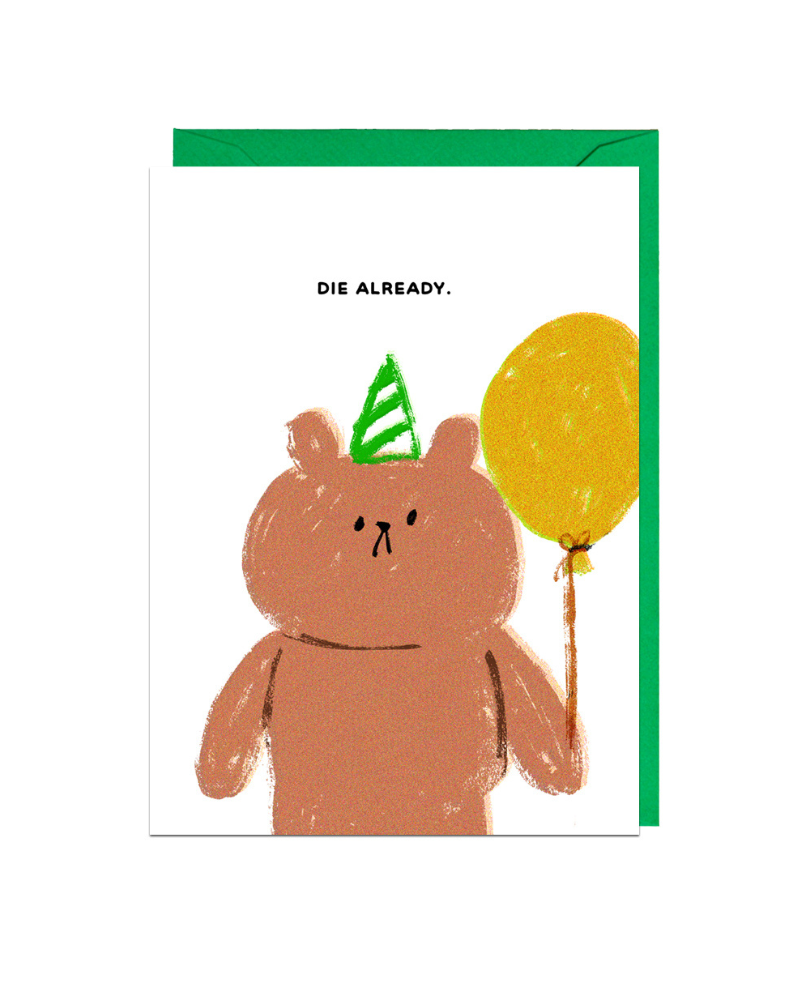 Die Already Greeting Card