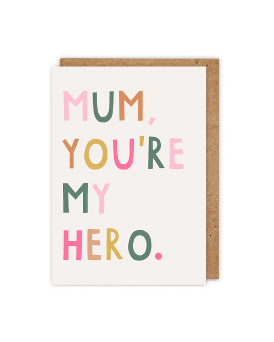 Mum, You're My Hero Greeting Card