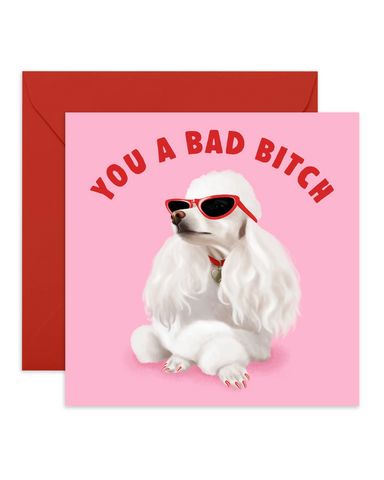 You a Bad Bitch Greeting Card