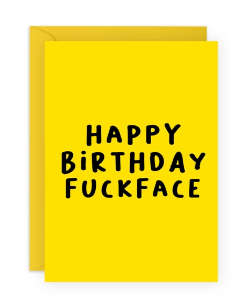 Happy Birthday Fuck Face Card