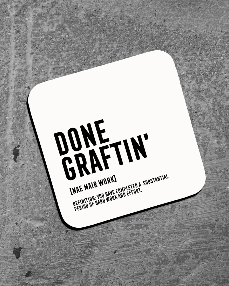Done Graftin' Scottish Definition Coaster