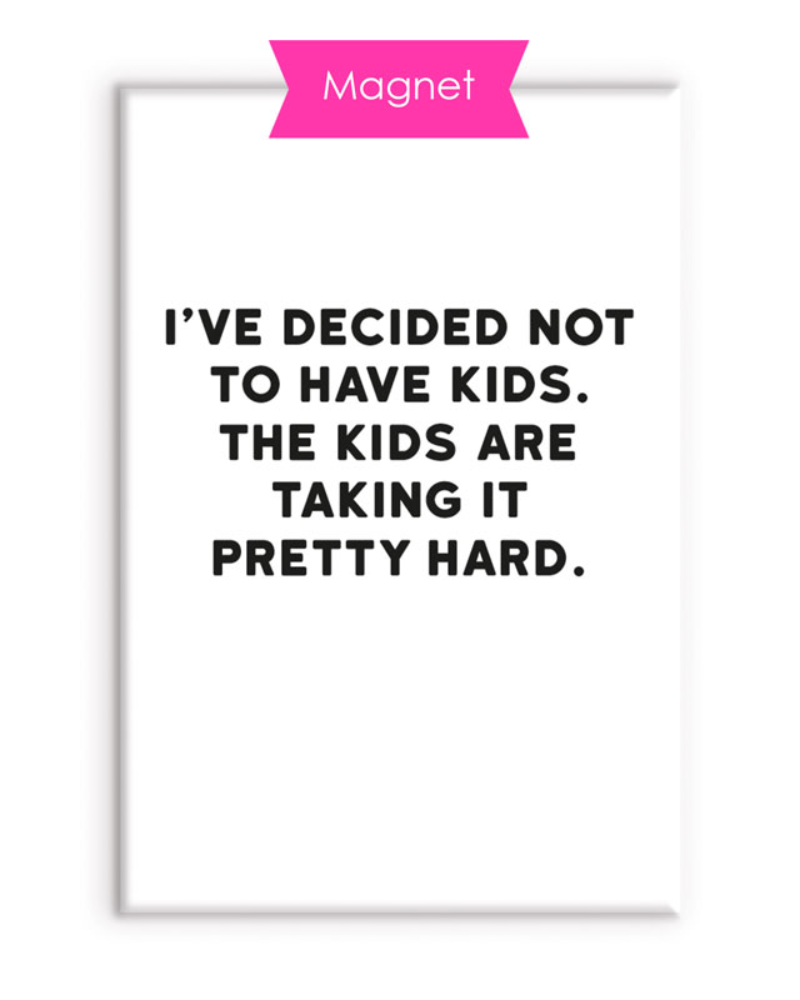 Kids Are Taking It Pretty Hard Fridge Magnet
