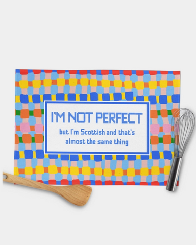 I'm Not Perfect, I'm Scottish Tea Towel By Gillian Kyle