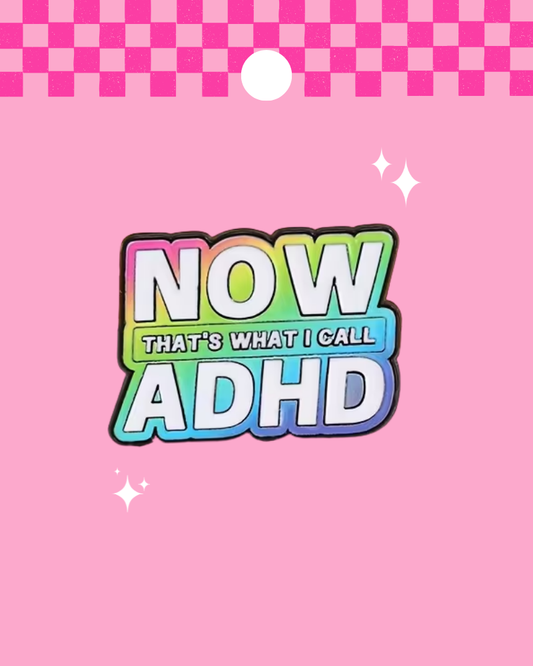 Now That's What I Call ADHD Enamel Pin Badge