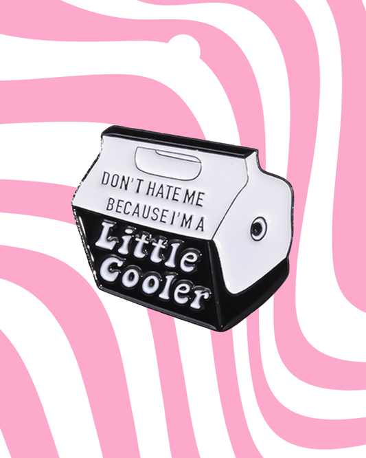I'm a Little Cooler Enamel Pin Badge