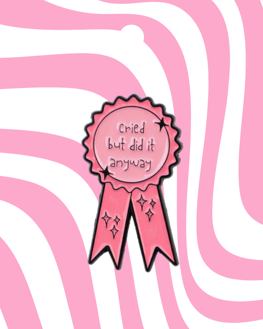 Cried But I Did It Anyway Enamel Pin Badge