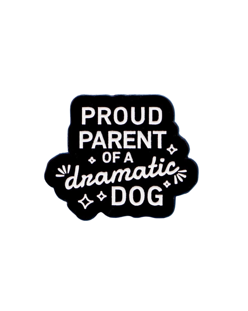 Proud Parent of a Dramatic Dog Enamel Pin Badge