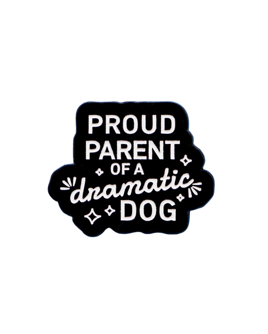 Proud Parent of a Dramatic Dog Enamel Pin Badge