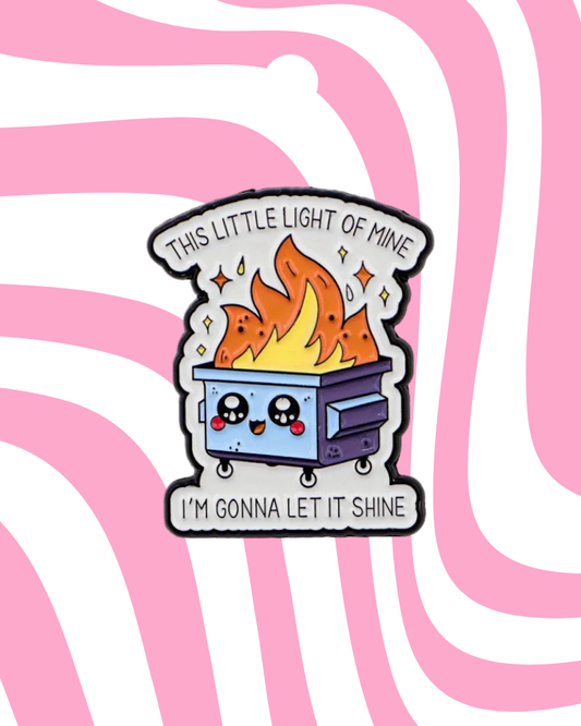 This Little Light of Mine Dumpster Fire Enamel Pin Badge