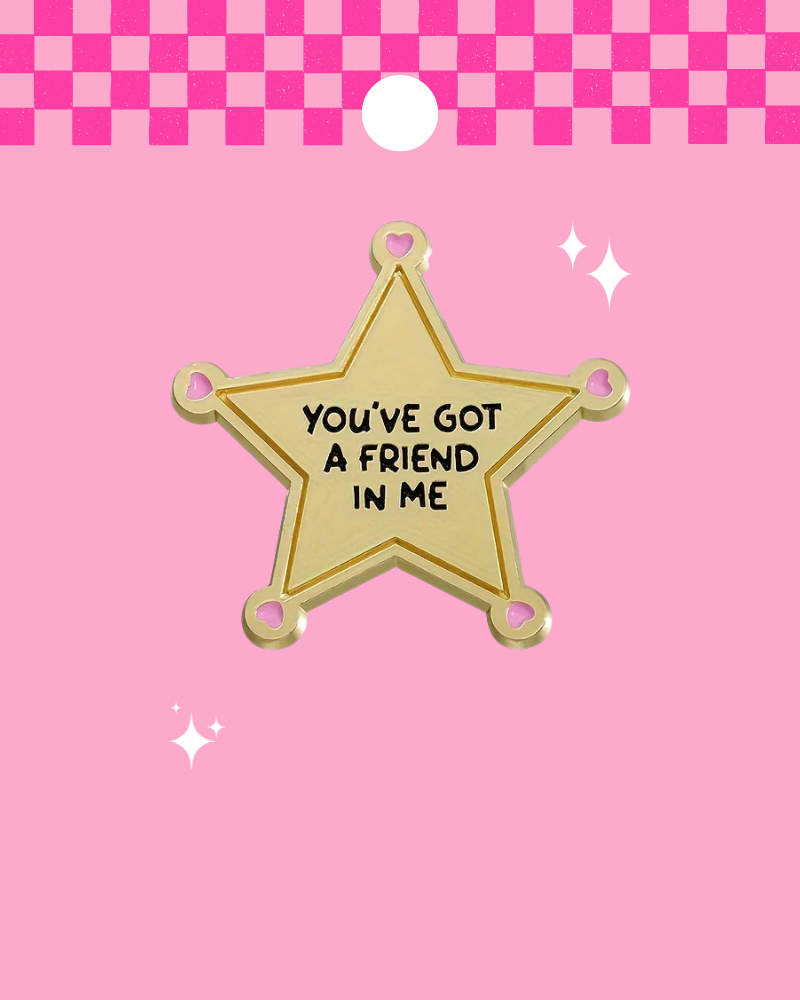 You've Got a Friend in Me Star Enamel Pin Badge