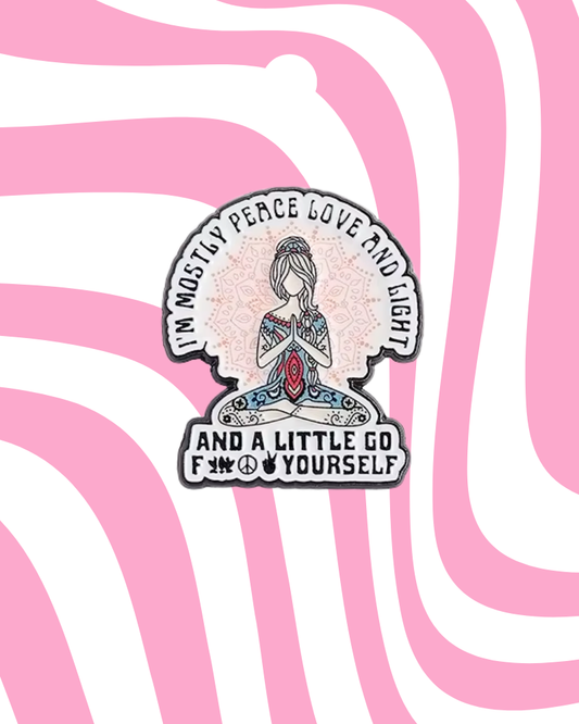 I'm Mostly Peace Love & Light Buddha Enamel Pin Badge