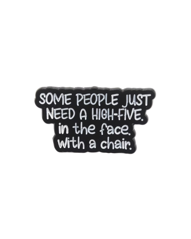 Some People Need a High Five Enamel Pin Badge