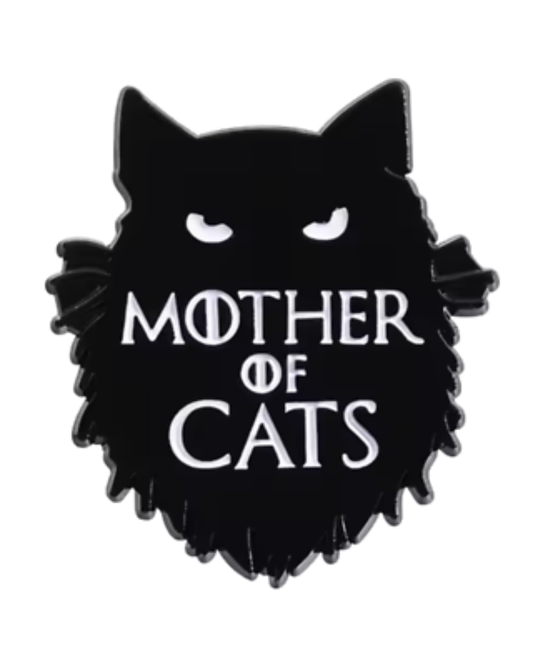 Mother of Cats Game of Thrones Enamel Pin Badge