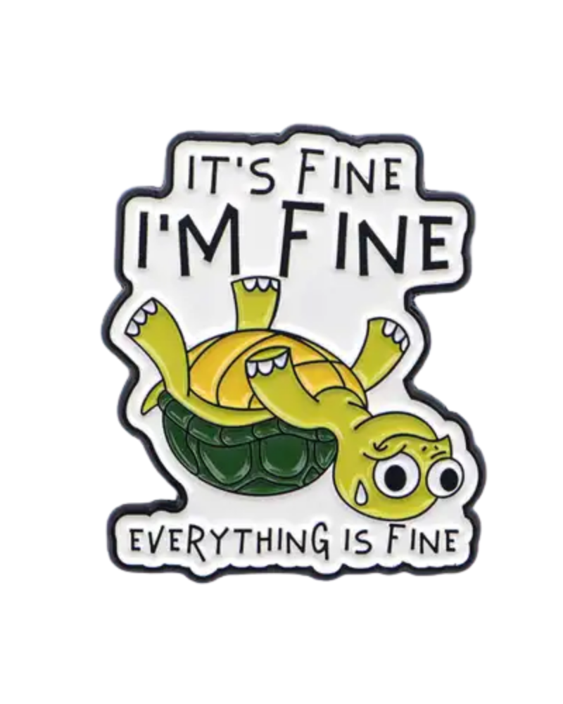 It's Fine I'm Fine Turtle Enamel Pin Badge