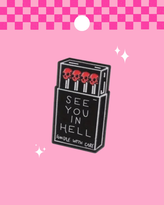 See You in Hell Matchbox Enamel Pin Badge