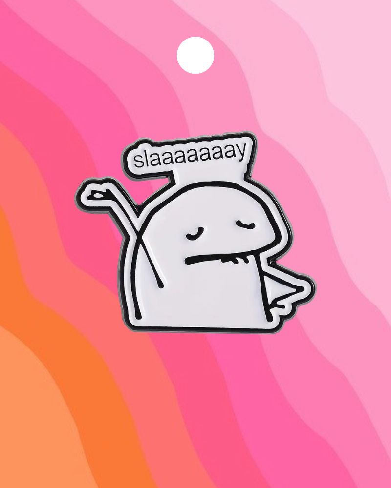 Slaaaaaaaay Enamel Pin Badge
