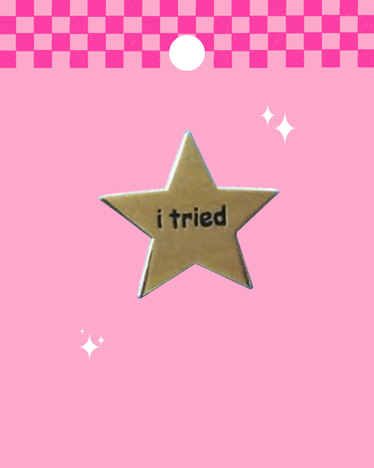 I Tried Gold Star Enamel Pin Badge