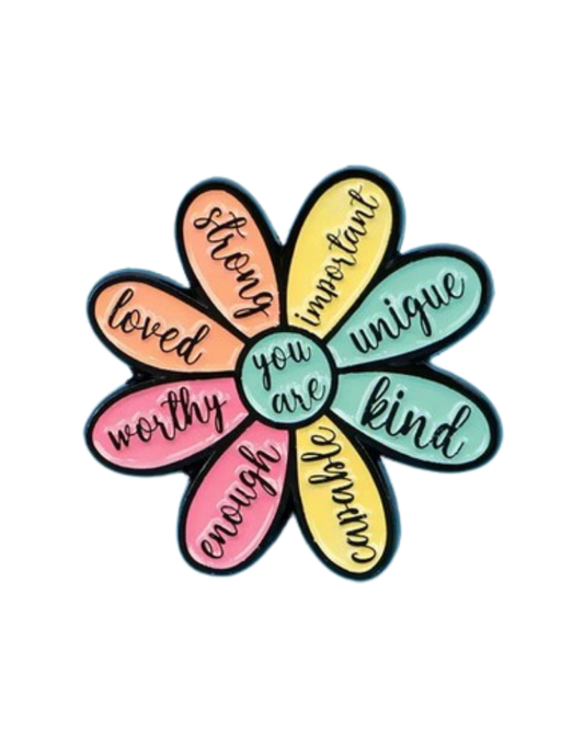 You Are... Motivational Flower Pin Badge