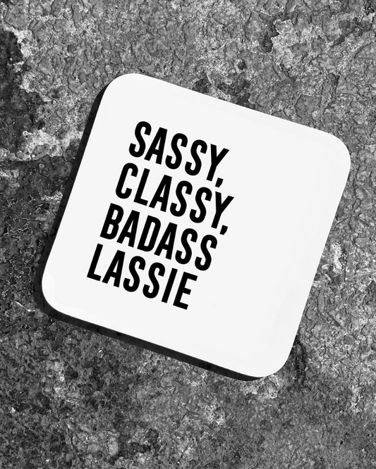 Sassy Classy Badass Lassie Coaster