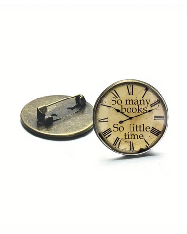 So Many Books Too Little Time Clock Brooch