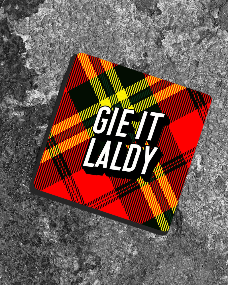 Gie It Laldy Tartan Coaster