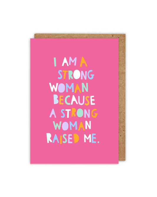 Strong Woman Raised Me Greeting Card