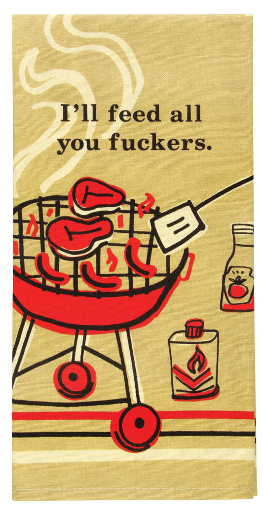 I'll Feed All You Fuckers BBQ Tea Towel