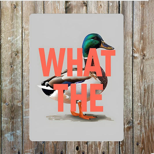 What The Duck Metal Wall Sign Plaque 6x8inch