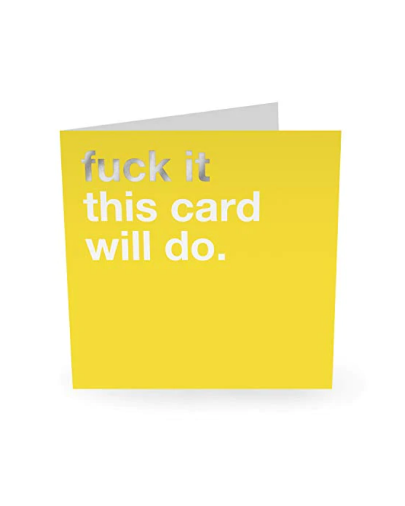 Fuck It This Card Will Do Card
