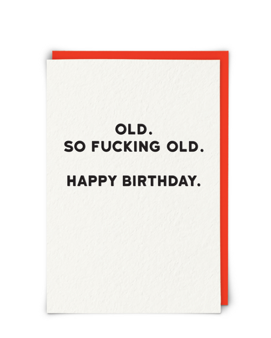 So Fucking Old Birthday Card