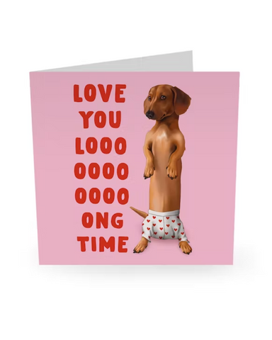 Love You Loooooong Time Greetings Card