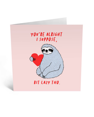 You're Alright I Suppose Sloth Greetings Card