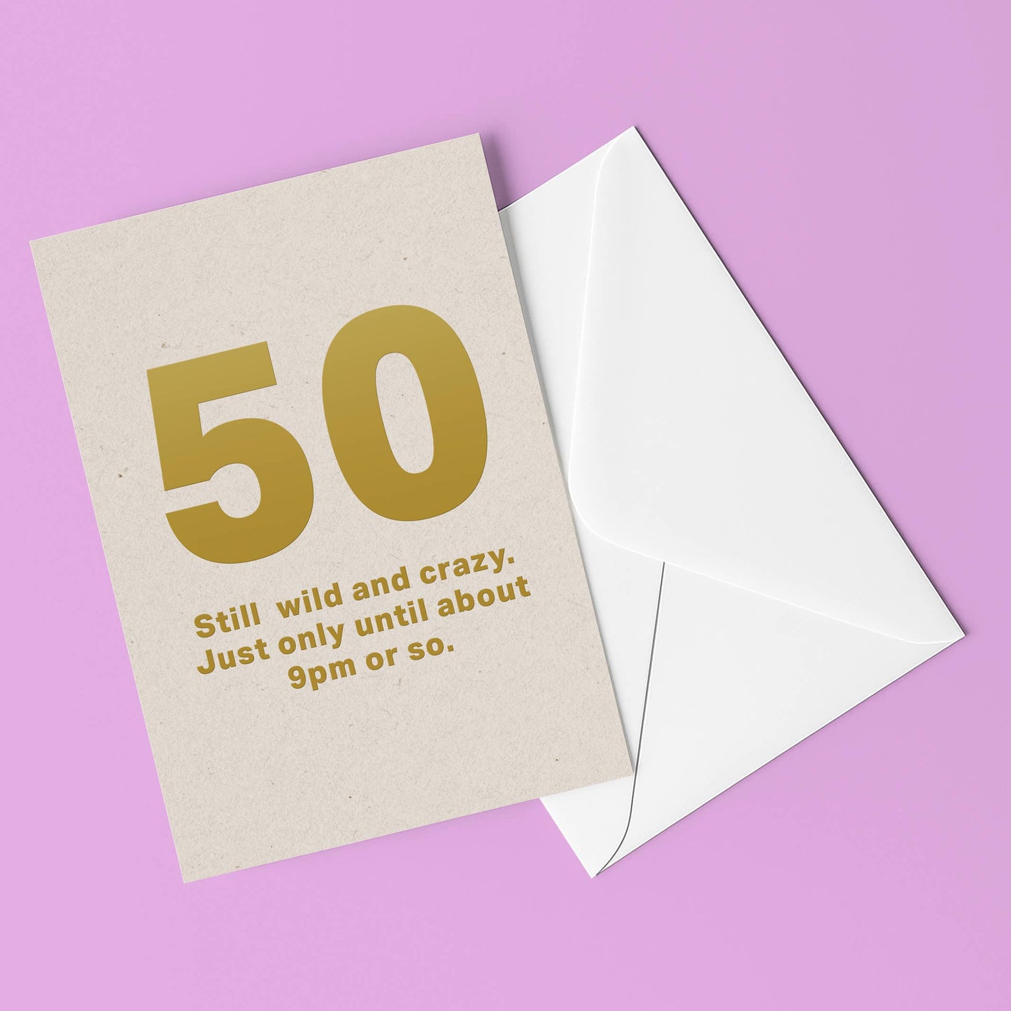 50 Still Wild and Crazy Birthday Card