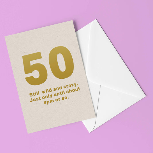 50 Still Wild and Crazy Birthday Card