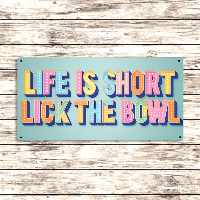Life Is Short Lick the Bowl Metal Wall Sign Plaque 12x6inch