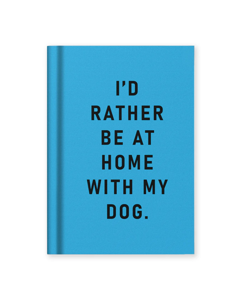 I'd Rather Be At Home With My Dog A7 Fabric Notebook