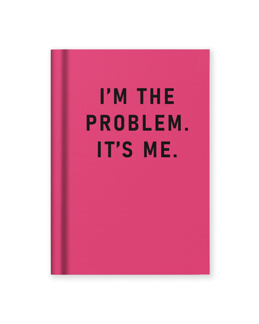 I'm The Problem It's Me A7 Fabric Notebook