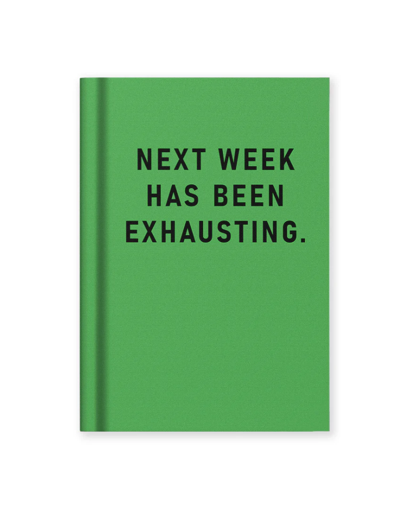 Next Week Has Been Exhausting A7 Fabric Notebook