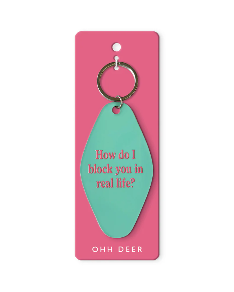 How Do I Block You In Real Life? Hotel Keyring