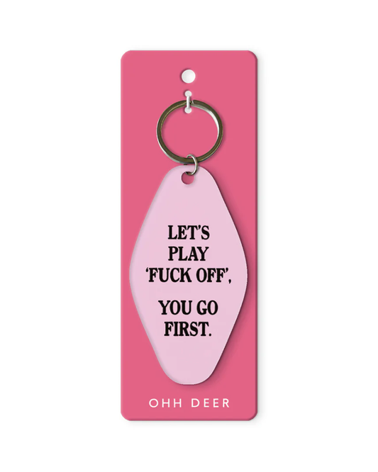 Let's Play "Fuck Off" You Go First Hotel Keyring