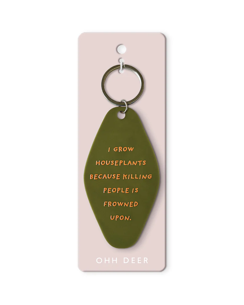 I Grow Houseplants Because... Hotel Keyring