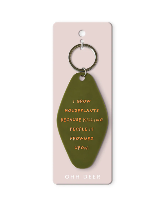 I Grow Houseplants Because... Hotel Keyring